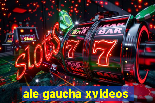 ale gaucha xvideos